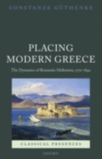 Constanze Guthenke - Placing Modern Greece, E-bok