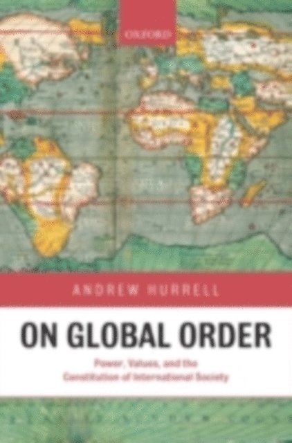Andrew Hurrell - On Global Order, E-bok