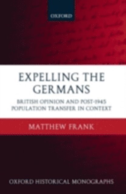 Matthew Frank - Expelling the Germans, E-bok