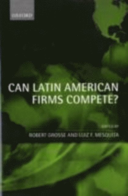 Luiz F. Mesquita, Robert Grosse - Can Latin American Firms Compete?, E-bok