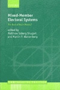 Martin P. Wattenberg, Matthew Shugart - Mixed-Member Electoral Systems, E-bok