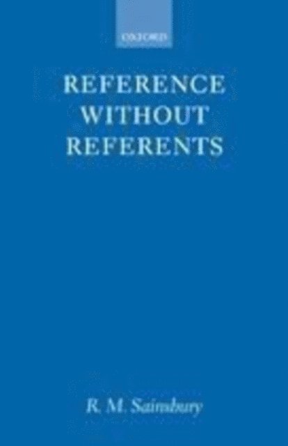 R. M. Sainsbury - Reference without Referents, E-bok