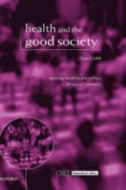 Alan Cribb - Health and the Good Society, E-bok