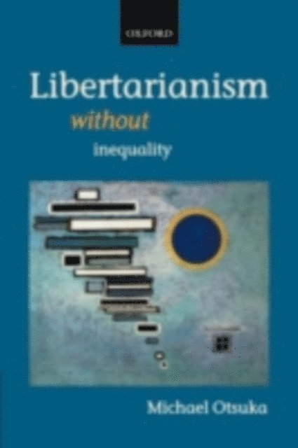 Michael Otsuka - Libertarianism without Inequality, E-bok