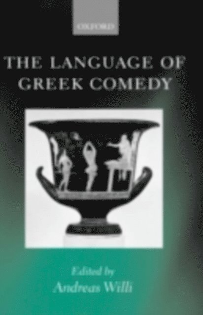 Andreas Willi - Language of Greek Comedy, E-bok