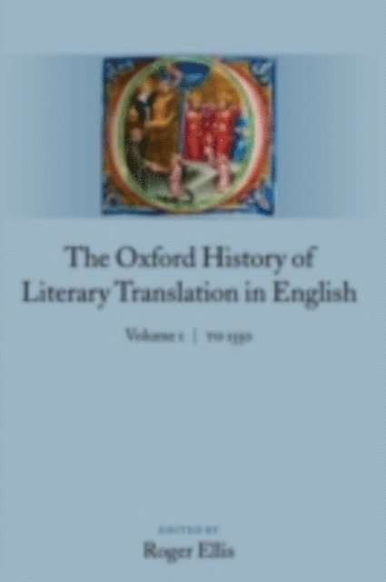 Roger Ellis - Oxford History of Literary Translation in English, E-bok