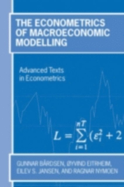 Ragnar Nymoen, Eilev Jansen, oyvind Eitrheim, Gunnar Bardsen - Econometrics of Macroeconomic Modelling, E-bok