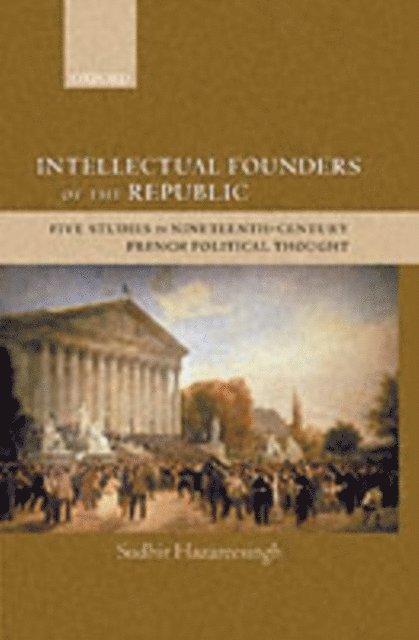 Sudhir Hazareesingh - Intellectual Founders of the Republic, E-bok
