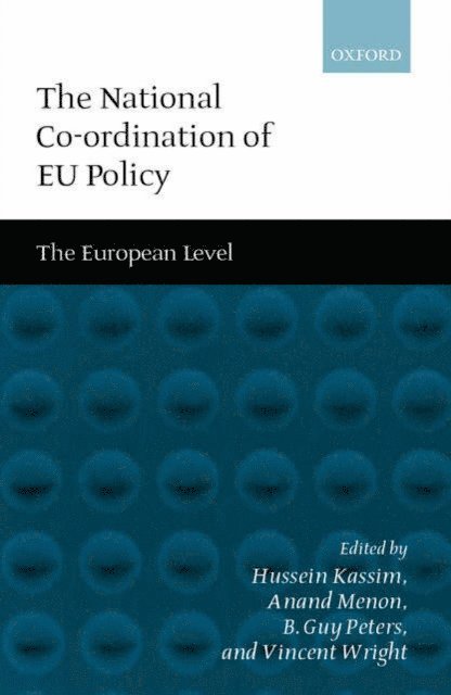 Vincent Wright, B. Guy Peters, Anand Menon, Hussein Kassim - National Co-ordination of EU Policy, E-bok