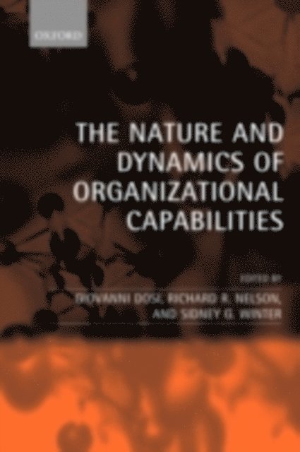 Sidney Winter, Richard Nelson, Giovanni Dosi - Nature and Dynamics of Organizational Capabilities, E-bok