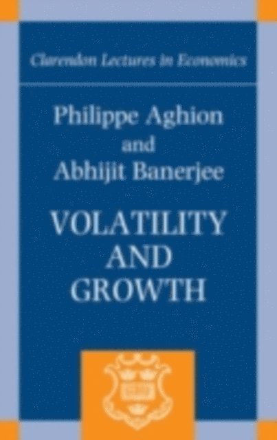 Abhijit Banerjee, Philippe Aghion - Volatility and Growth, E-bok