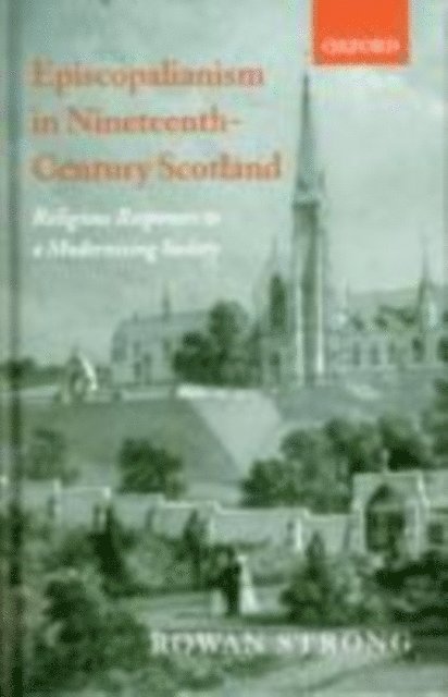 Rowan Strong - Episcopalianism in Nineteenth-Century Scotland, E-bok