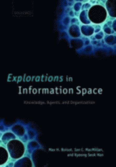 Kyeong Seok Han, Ian C. MacMillan, Max H. Boisot - Explorations in Information Space, E-bok