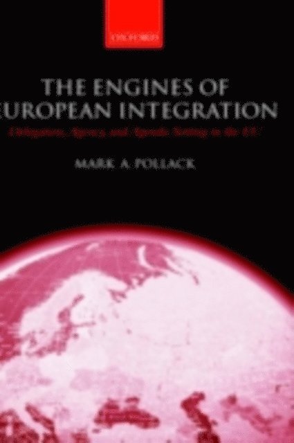 Mark A. Pollack - Engines of European Integration, E-bok