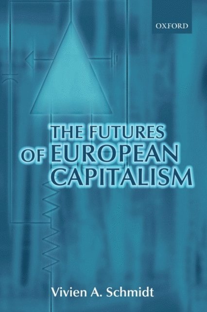 Vivien A. Schmidt - Futures of European Capitalism, E-bok