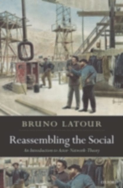 Bruno Latour - Reassembling the Social, E-bok