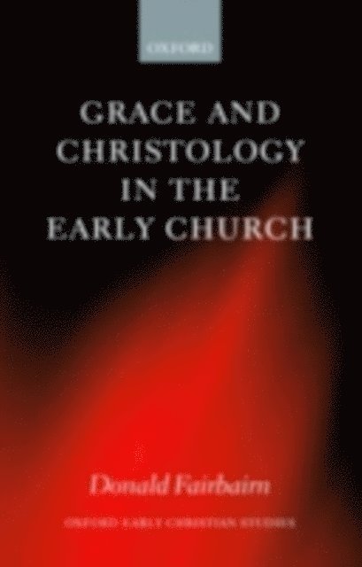 Donald Fairbairn - Grace and Christology in the Early Church, E-bok. Tillgänglighet: Lägg i varukorg