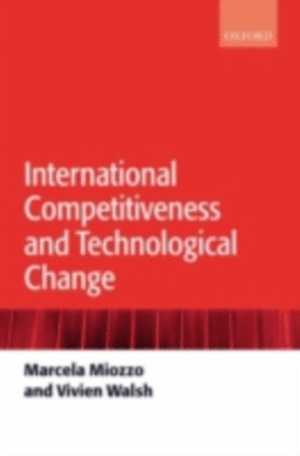 Vivien Walsh, Marcela Miozzo - International Competitiveness and Technological Change, E-bok
