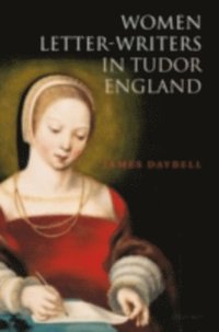 Women Letter-Writers in Tudor England