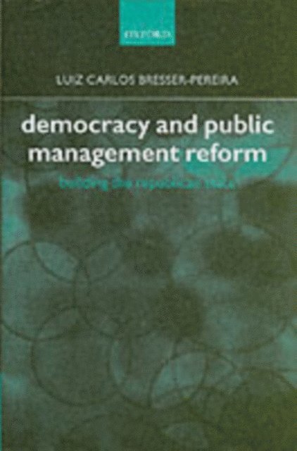 Luiz Carlos Bresser-Pereira - Democracy and Public Management Reform, E-bok