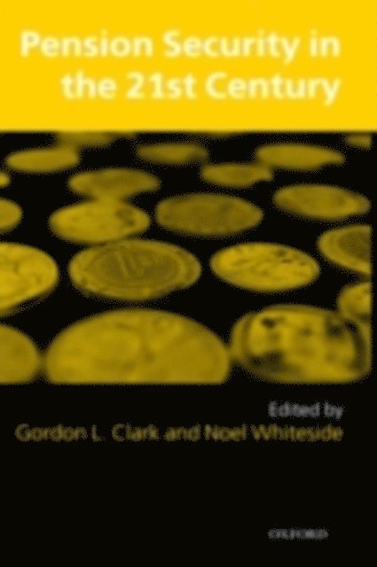 Noel Whiteside, Gordon L. Clark - Pension Security in the 21st Century, E-bok