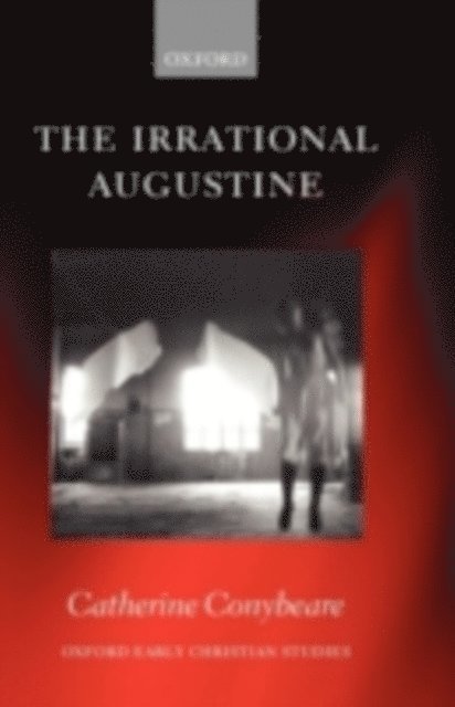 Catherine Conybeare - Irrational Augustine, E-bok