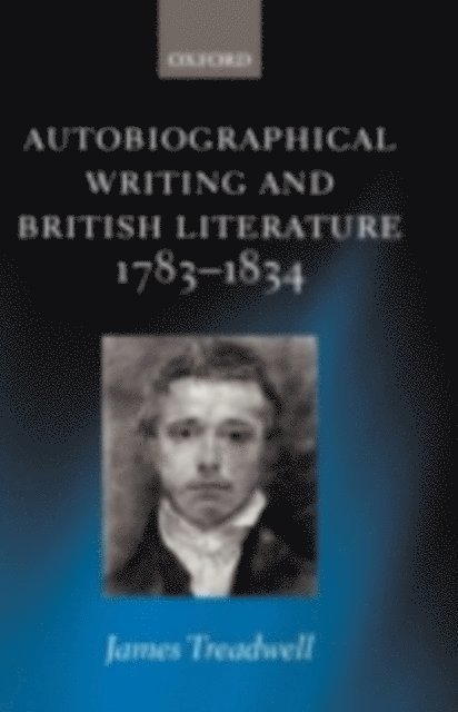 James Treadwell - Autobiographical Writing and British Literature 1783-1834, E-bok