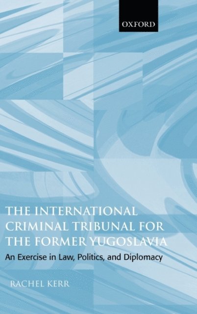 Rachel Kerr - International Criminal Tribunal for the Former Yugoslavia, E-bok