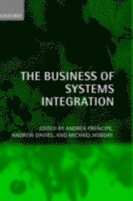 Michael Hobday, Andrew Davies, Andrea Prencipe - Business of Systems Integration, E-bok