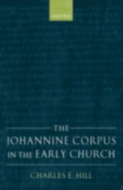 Charles E. Hill - Johannine Corpus in the Early Church, E-bok