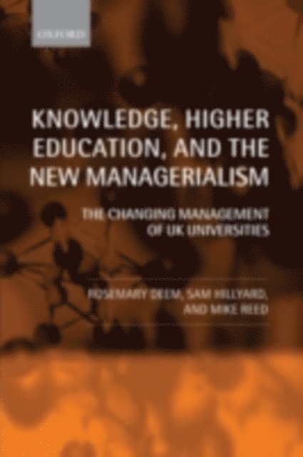 Michael Reed, Sam Hillyard, Rosemary Deem - Knowledge, Higher Education, and the New Managerialism, E-bok