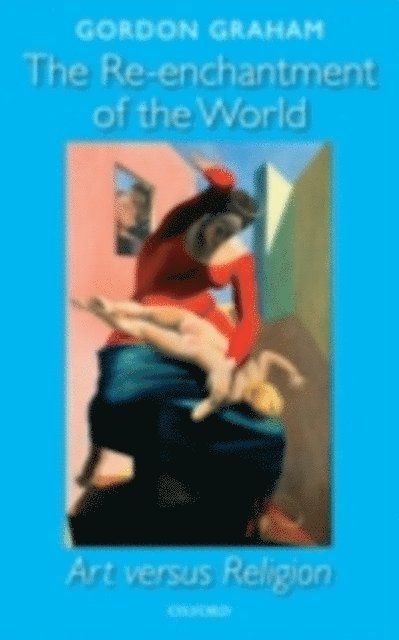 Gordon Graham - Re-enchantment of the World, E-bok