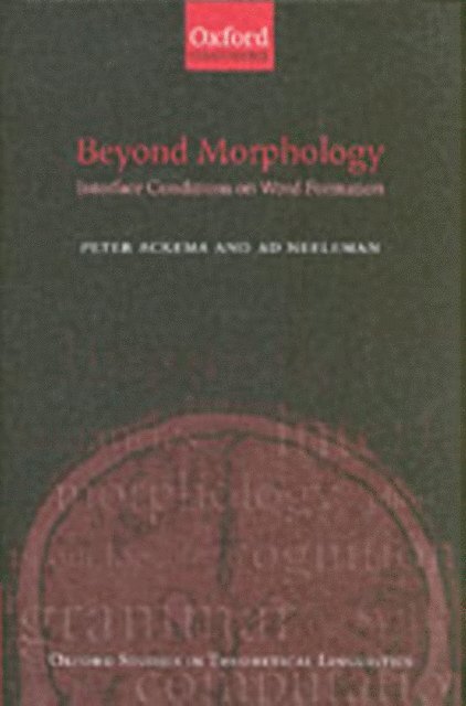 Ad Neeleman, Peter Ackema - Beyond Morphology, E-bok