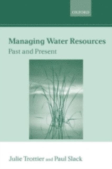 Paul Slack, Julie Trottier - Managing Water Resources, Past and Present, E-bok
