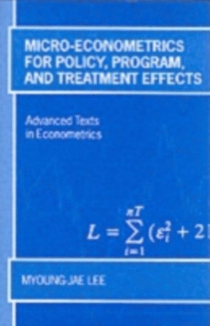 Myoung-jae Lee - Micro-Econometrics for Policy, Program and Treatment Effects, E-bok