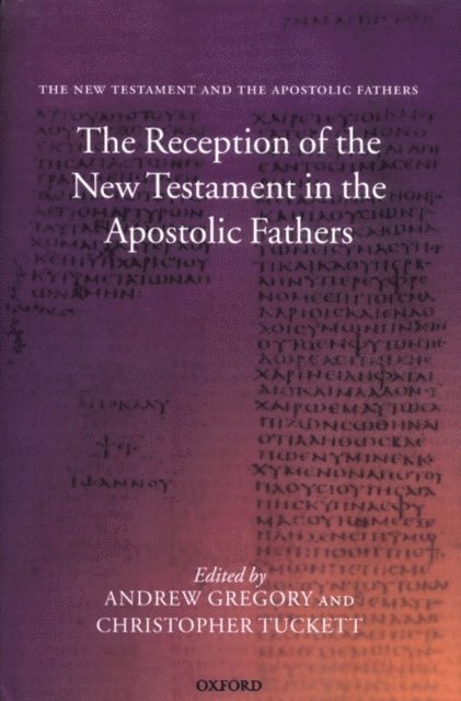 Christopher Tuckett, Andrew Gregory - New Testament and the Apostolic Fathers, E-bok