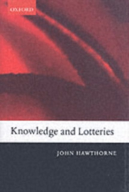 John Hawthorne - Knowledge and Lotteries, E-bok