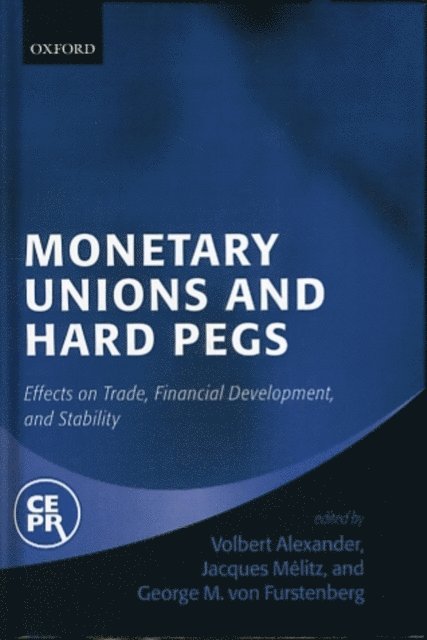 Jacques Melitz, George M. von Furstenberg, Volbert Alexander - Monetary Unions and Hard Pegs, E-bok