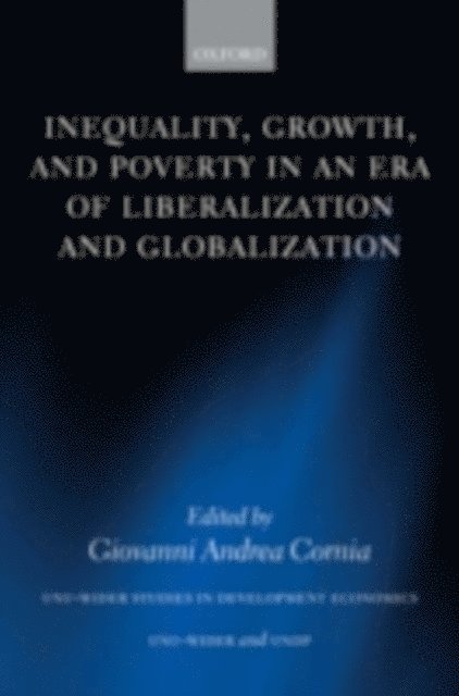 Giovanni Andrea Cornia - Inequality, Growth, and Poverty in an Era of Liberalization and Globalization, E-bok