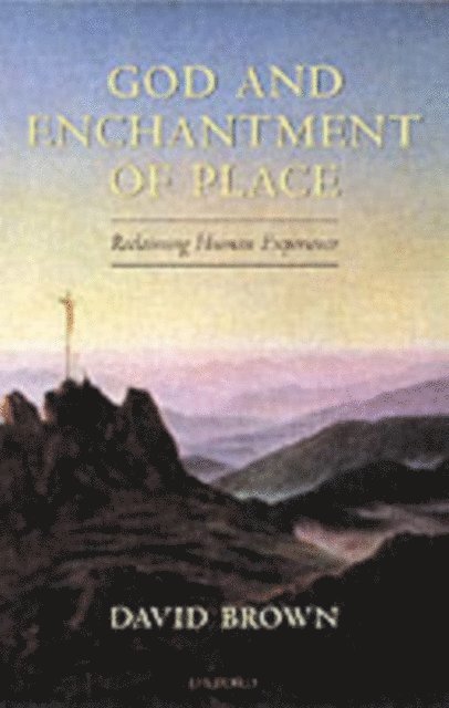 David Brown - God and Enchantment of Place, E-bok