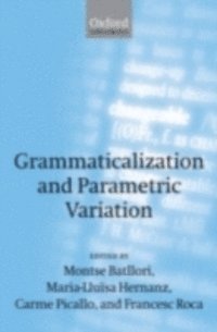 Francesc Roca, Carme Picallo, Maria-Lluisa Hernanz, Montserrat Batllori - Grammaticalization and Parametric Variation, E-bok. Tillgänglighet: Lägg i varukorg
