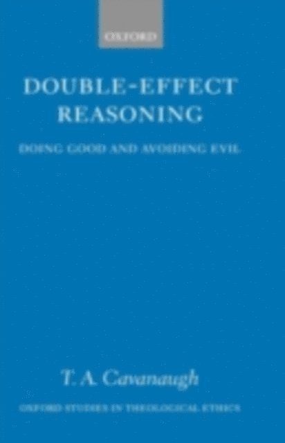 T. A. Cavanaugh - Double-Effect Reasoning, E-bok