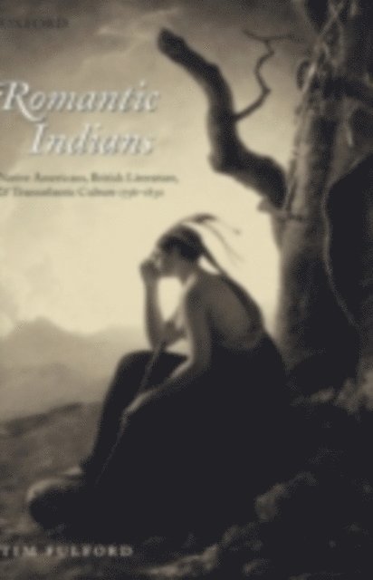 Tim Fulford - Romantic Indians, E-bok