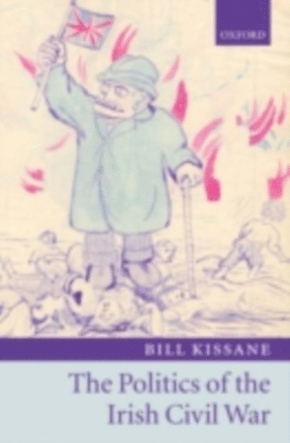 Bill Kissane - Politics of the Irish Civil War, E-bok