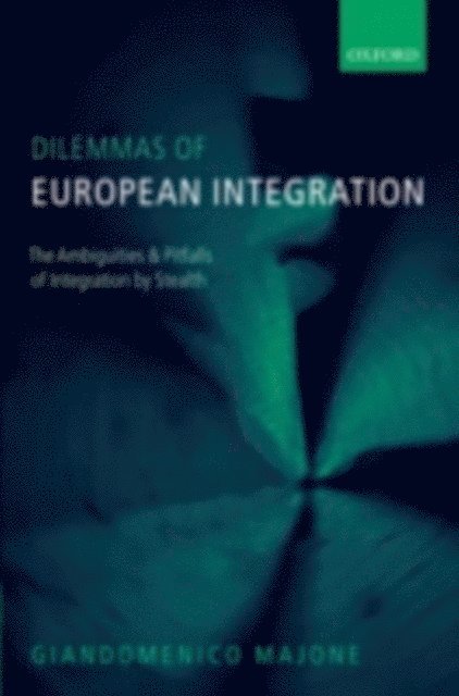Giandomenico Majone - Dilemmas of European Integration, E-bok