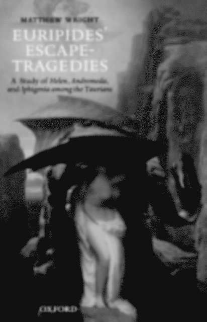 Matthew Wright - Euripides' Escape-Tragedies, E-bok