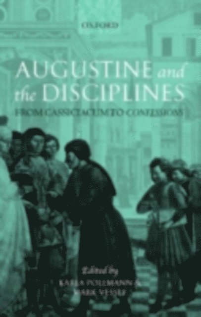 Mark Vessey, Karla Pollmann - Augustine and the Disciplines, E-bok