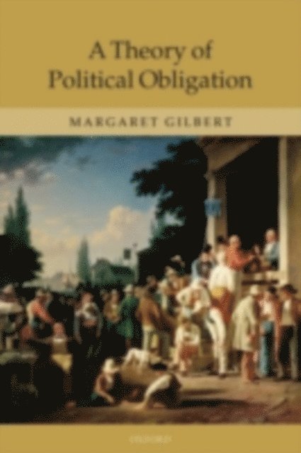 Margaret Gilbert - Theory of Political Obligation, E-bok