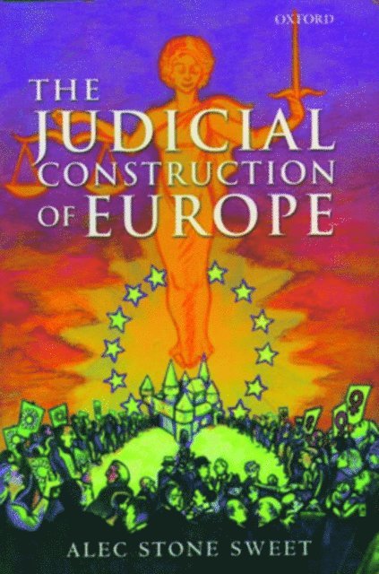 Alec Stone Sweet - Judicial Construction of Europe, E-bok