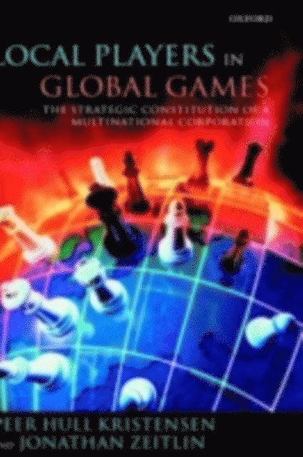 Jonathan Zeitlin, Peer Hull Kristensen - Local Players in Global Games, E-bok